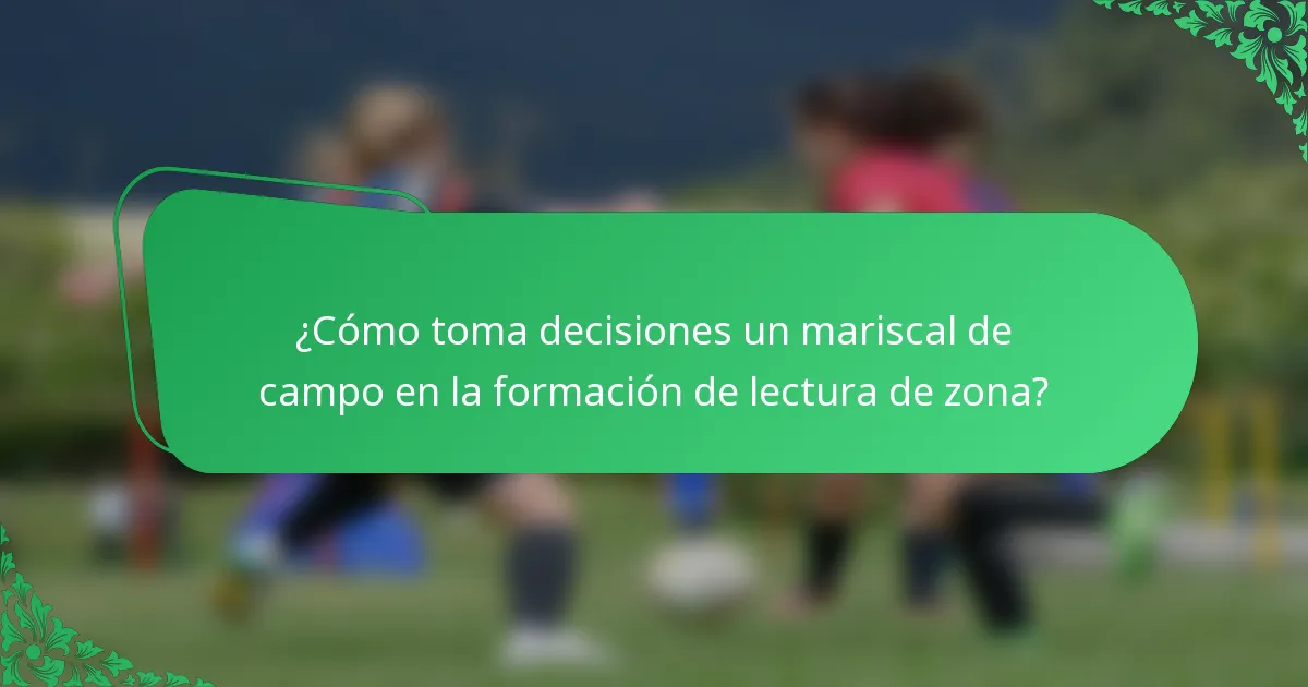 ¿Cómo toma decisiones un mariscal de campo en la formación de lectura de zona?
