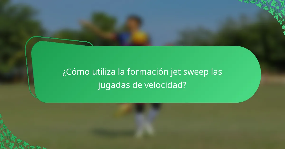 ¿Cómo utiliza la formación jet sweep las jugadas de velocidad?